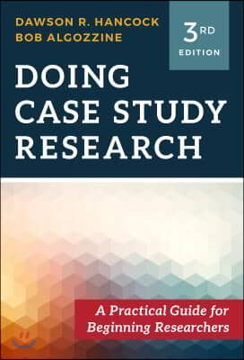 Doing Case Study Research: A Practical Guide for Beginning Researchers