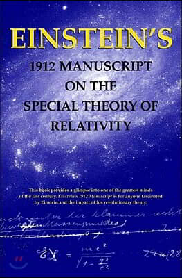 Einstein&#39;s 1912 Manuscript on the Theory of Relativity: a Facsimile