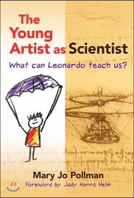 The Young Artist as Scientist: What Can Leonardo Teach Us?