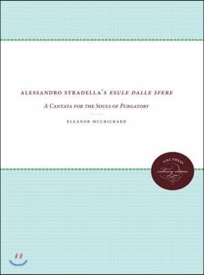 Alessandro Stradella&#39;s Esule dalle sfere: A Cantata for the Souls of Purgatory