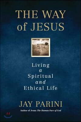 The Way of Jesus: Living a Spiritual and Ethical Life