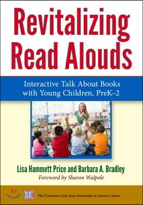 Revitalizing Read Alouds: Interactive Talk about Books with Young Children, Prek-2