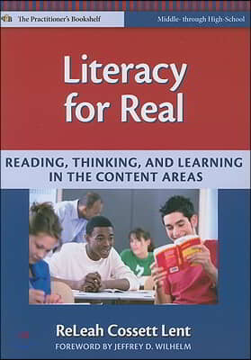 Literacy for Real: Reading, Thinking, and Learning in the Content Areas