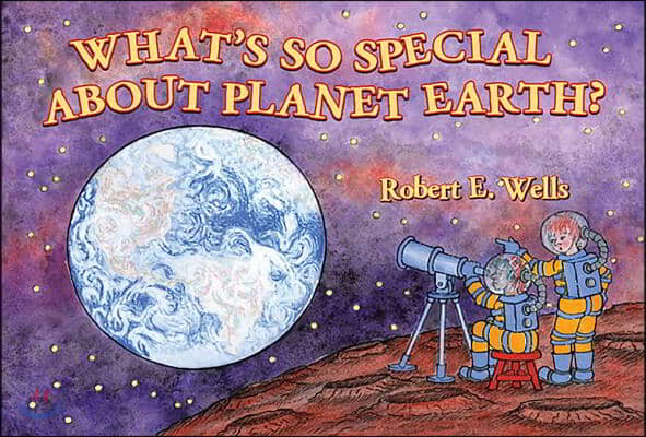 What&#39;s So Special about Planet Earth?