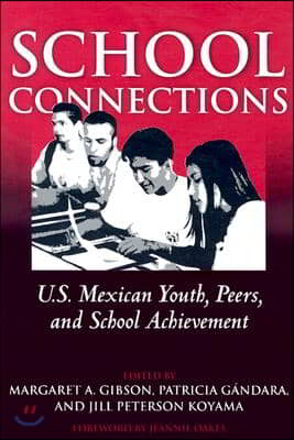 School Connections: U.S. Mexican Youth, Peers, and School Achievement