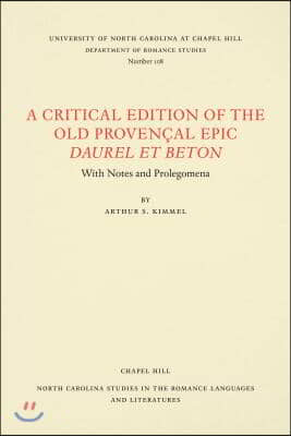 A Critical Edition of the Old Provencal Epic Daurel Et Beton: With Notes and Prolegomena