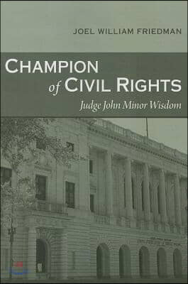 Champion of Civil Rights: Judge John Minor Wisdom