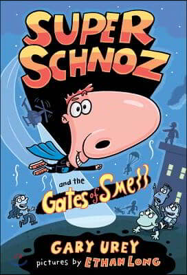 Super Schnoz and the Gates of Smell: Volume 1