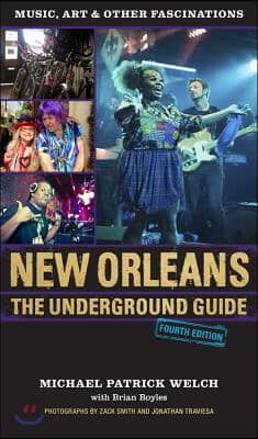 New Orleans: The Underground Guide, 3rd Edition