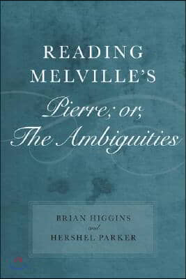 Reading Melville&#39;s Pierre; Or, the Ambiguities