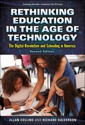 Rethinking Education in the Age of Technology: The Digital Revolution and Schooling in America