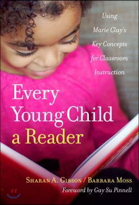 Every Young Child a Reader: Using Marie Clay&#39;s Key Concepts for Classroom Instruction