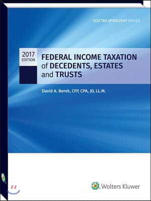 Federal Income Taxation of Decedents, Estates and Trusts 2017