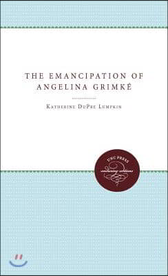 The Emancipation of Angelina Grimke