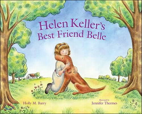 Helen Keller&#39;s Best Friend Belle