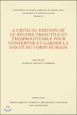 A Critical Edition of Le Regime Tresutile Et Tresproufitable Pour Conserver Et Garder La Sante Du Corps Humain: With the Commentary of Arnoul de Ville