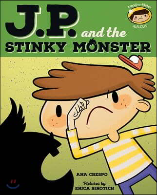 Jp and the Stinky Monster: Feeling Jealous