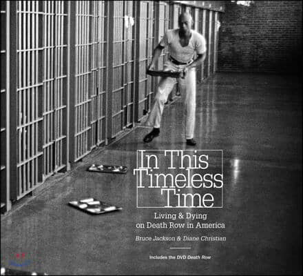 In This Timeless Time: Living and Dying on Death Row in America [With DVD]