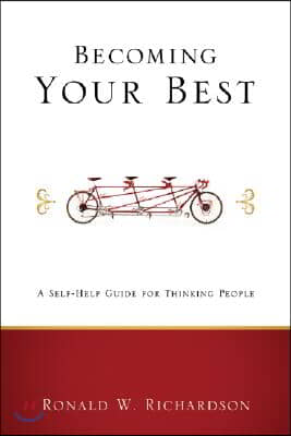 Becoming Your Best: A Self-Help Guide for Thinking People