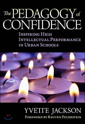 The Pedagogy of Confidence: Inspiring High Intellectual Performance in Urban Schools