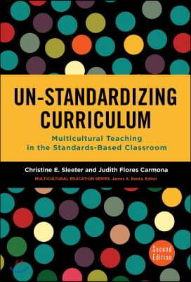 Un-Standardizing Curriculum: Multicultural Teaching in the Standards-Based Classroom