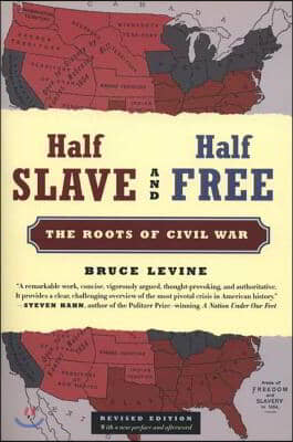 Half Slave and Half Free: The Roots of Civil War