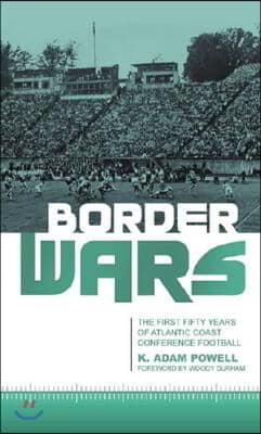 Border Wars: The First Fifty Years of Atlantic Coast Conference Football