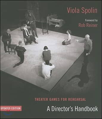 Theater Games for Rehearsal: A Director&#39;s Handbook