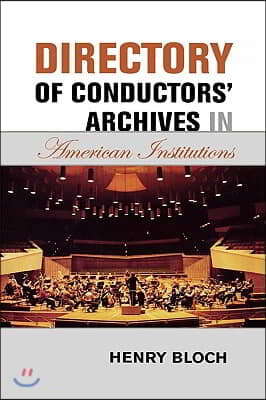 Directory of Conductors&#39; Archives in American Institutions