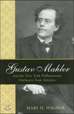 Gustav Mahler and the New York Philharmonic Orchestra Tour America
