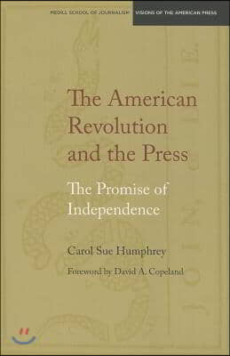 The American Revolution and the Press: The Promise of Independence