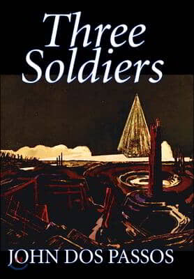 Three Soldiers by John Dos Passos, Fiction, Classics, Literary, War &amp; Military