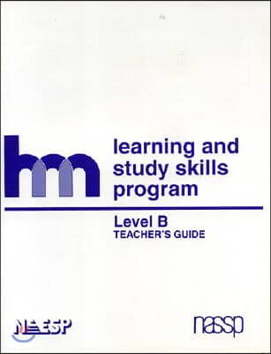 Level B: Teacher&#39;s Guide: hm Learning &amp; Study Skills Program