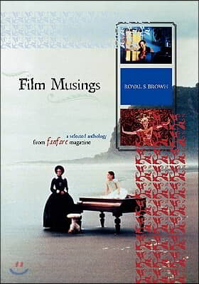 Film Musings: A Selected Anthology from Fanfare Magazine