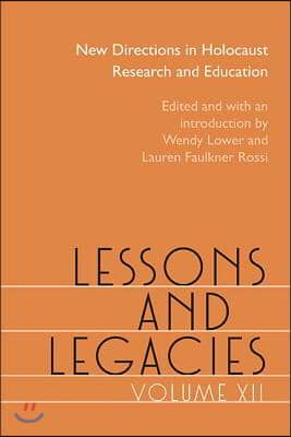 Lessons and Legacies XII: New Directions in Holocaust Research and Education Volume 12