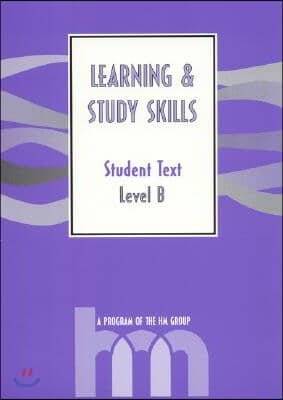 Level B: Student Text: Hm Learning &amp; Study Skills Program