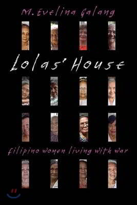 Lolas&#39; House: Filipino Women Living with War