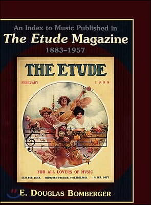 An Index to Music Published in the Etude Magazine, 1883-1957