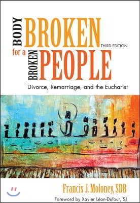 A Body Broken for a Broken People: Divorce, Remarriage, and the Eucharist