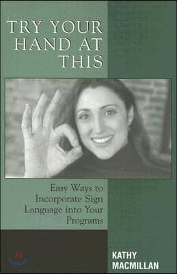 Try Your Hand at This: Easy Ways to Incorporate Sign Language into Your Programs