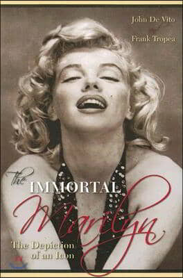 The Immortal Marilyn: The Depiction of an Icon