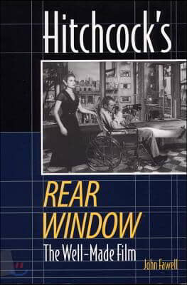 Hitchcock&#39;s Rear Window: The Well-Made Film