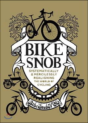 [중고-상] Bike Snob: Systematically &amp; Mercilessly Realigning the World of Cycling