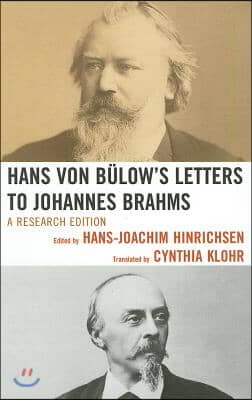 Hans Von Bulow's Letters to Johannes Brahms: A Research Edition