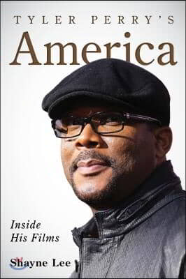 Tyler Perry&#39;s America: Inside His Films