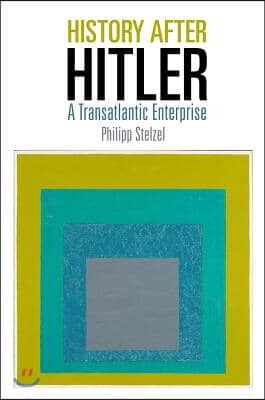 History After Hitler: A Transatlantic Enterprise