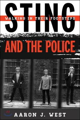 Sting and the Police: Walking in Their Footsteps