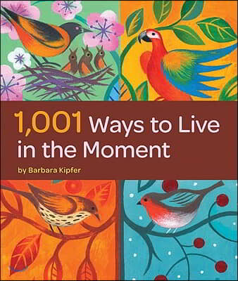 1,001 Ways to Live in the Moment