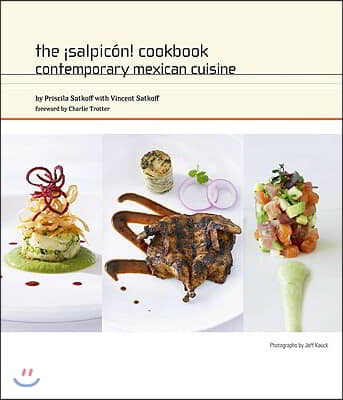 The &#161;Salpicon! Cookbook: Contemporary Mexican Cuisine