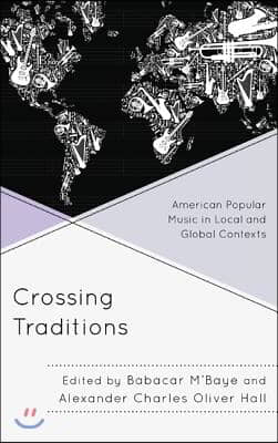 Crossing Traditions: American Popular Music in Local and Global Contexts